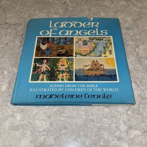 Ladder of Angels: Scenes From the Bible Illustrated by Children of the World HB
